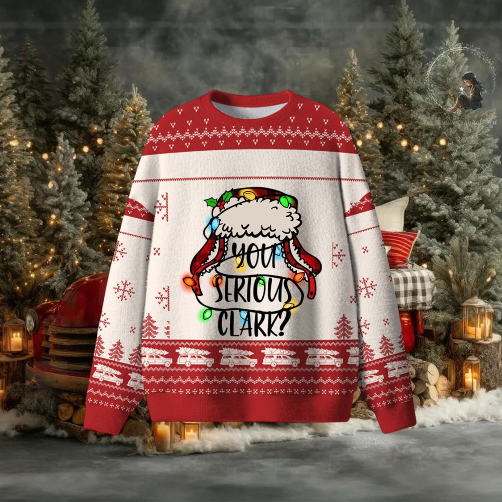 You Serious Clark Ugly Sweater You Serious Clark Ugly Sweater
