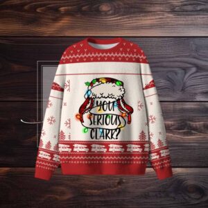 You Serious Clark Ugly Sweater